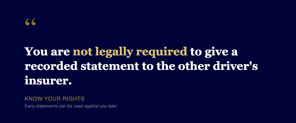 You are not legally required to give a recorded statement to the other driver's insurer - know your rights